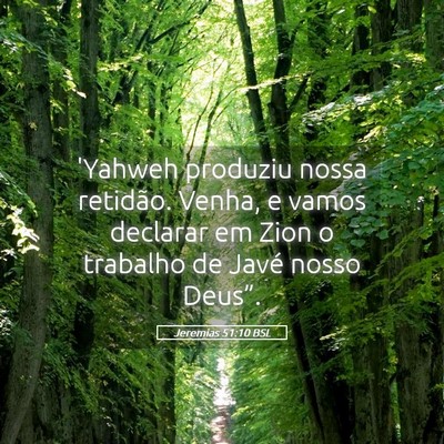 Picture 05 - Jeremias 51:10 BSL - 'Yahweh produziu nossa retidão. Venha, e vamos - Bible Verse Picture
