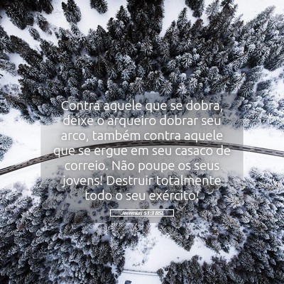 Picture 05 - Jeremias 51:3 BSL - Contra aquele que se dobra, deixe o arqueiro - Bible Verse Picture