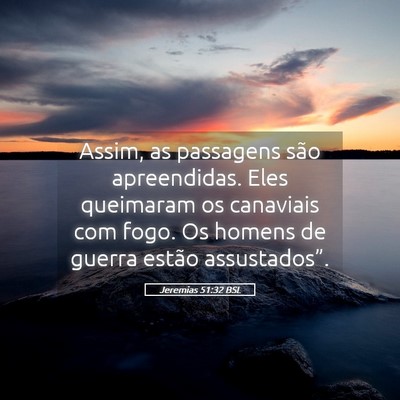 Picture 05 - Jeremias 51:32 BSL - Assim, as passagens são apreendidas. Eles - Bible Verse Picture