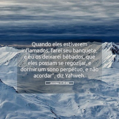 Picture 05 - Jeremias 51:39 BSL - Quando eles estiverem inflamados, farei seu - Bible Verse Picture