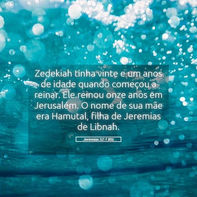 Picture 05 - Jeremias 52:1 BSL - Zedekiah tinha vinte e um anos de idade quando - Bible Verse Picture