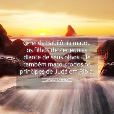 Picture 05 - Jeremias 52:10 BSL - O rei da Babilônia matou os filhos de Zedequias - Bible Verse Picture