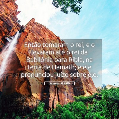 Picture 05 - Jeremias 52:9 BSL - Então tomaram o rei, e o levaram até o rei da - Bible Verse Picture