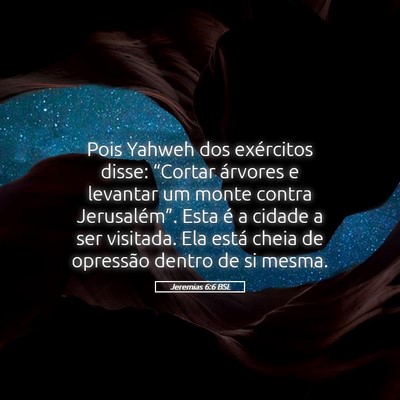 Picture 05 - Jeremias 6:6 BSL - Pois Yahweh dos exércitos disse: “Cortar - Bible Verse Picture