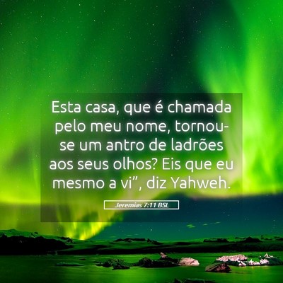 Picture 05 - Jeremias 7:11 BSL - Esta casa, que é chamada pelo meu nome, - Bible Verse Picture