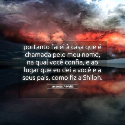 Picture 05 - Jeremias 7:14 BSL - portanto farei à casa que é chamada pelo meu - Bible Verse Picture