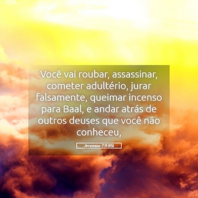Picture 05 - Jeremias 7:9 BSL - Você vai roubar, assassinar, cometer adultério, - Bible Verse Picture
