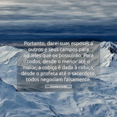 Picture 05 - Jeremias 8:10 BSL - Portanto, darei suas esposas a outros e seus - Bible Verse Picture