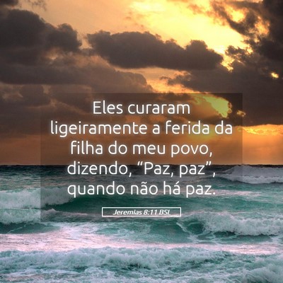 Picture 05 - Jeremias 8:11 BSL - Eles curaram ligeiramente a ferida da filha do - Bible Verse Picture