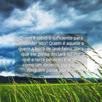 Picture 05 - Jeremias 9:12 BSL - Quem é sábio o suficiente para entender isto? - Bible Verse Picture