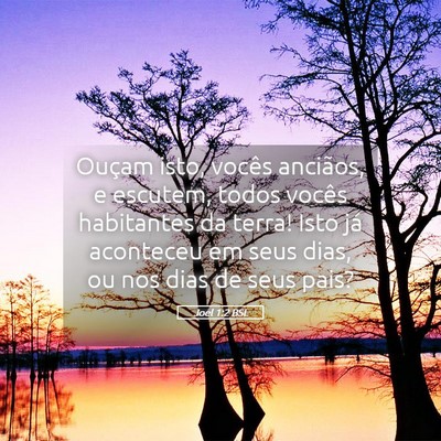 Picture 05 - Joel 1:2 BSL - Ouçam isto, vocês anciãos, e escutem, todos - Bible Verse Picture
