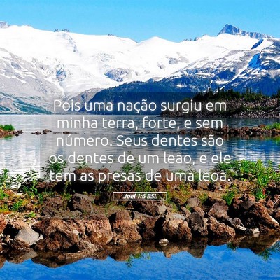 Picture 05 - Joel 1:6 BSL - Pois uma nação surgiu em minha terra, forte, e - Bible Verse Picture