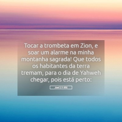 Picture 05 - Joel 2:1 BSL - Tocar a trombeta em Zion, e soar um alarme na - Bible Verse Picture