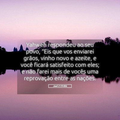 Picture 05 - Joel 2:19 BSL - Yahweh respondeu ao seu povo, “Eis que vos - Bible Verse Picture