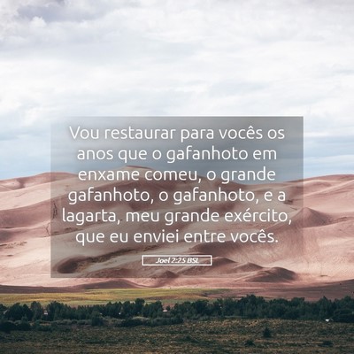 Picture 05 - Joel 2:25 BSL - Vou restaurar para vocês os anos que o gafanhoto - Bible Verse Picture