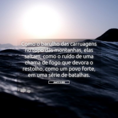 Picture 05 - Joel 2:5 BSL - Como o barulho das carruagens no topo das - Bible Verse Picture