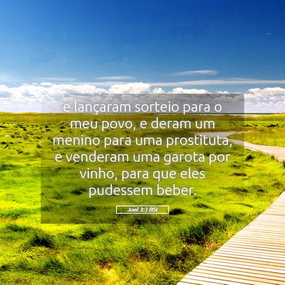 Picture 05 - Joel 3:3 BSL - e lançaram sorteio para o meu povo, e deram um - Bible Verse Picture