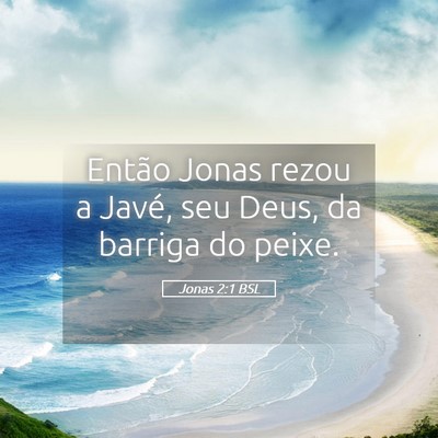 Picture 05 - Jonas 2:1 BSL - Então Jonas rezou a Javé, seu Deus, da barriga - Bible Verse Picture