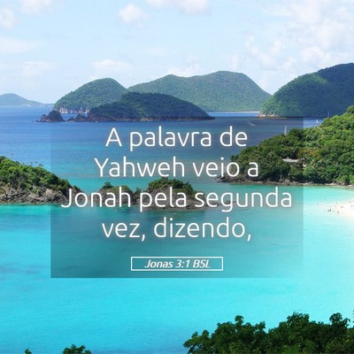 Picture 05 - Jonas 3:1 BSL - A palavra de Yahweh veio a Jonah pela segunda - Bible Verse Picture