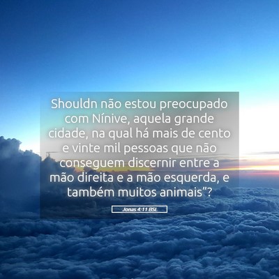 Picture 05 - Jonas 4:11 BSL - Shouldn não estou preocupado com Nínive, aquela - Bible Verse Picture