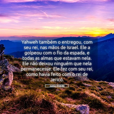Picture 05 - Joshua 10:30 BSL - Yahweh também o entregou, com seu rei, nas mãos - Bible Verse Picture