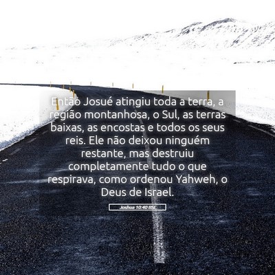 Picture 05 - Joshua 10:40 BSL - Então Josué atingiu toda a terra, a região - Bible Verse Picture