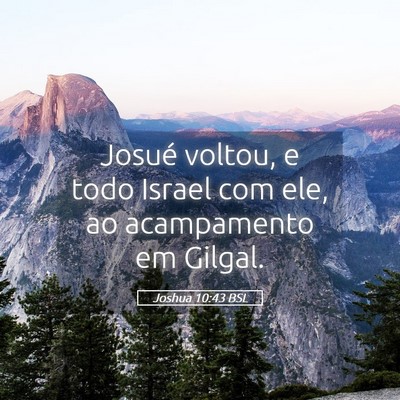 Picture 05 - Joshua 10:43 BSL - Josué voltou, e todo Israel com ele, ao - Bible Verse Picture