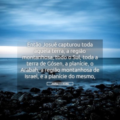 Picture 05 - Joshua 11:16 BSL - Então Josué capturou toda aquela terra, a - Bible Verse Picture