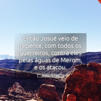 Picture 05 - Joshua 11:7 BSL - Então Josué veio de repente, com todos os - Bible Verse Picture