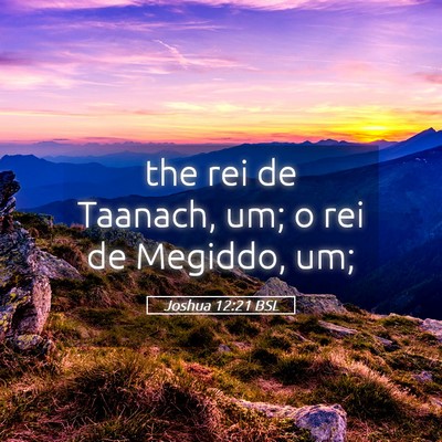 Picture 05 - Joshua 12:21 BSL - the rei de Taanach, um; o rei de Megiddo, - Bible Verse Picture