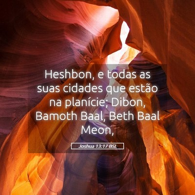 Picture 05 - Joshua 13:17 BSL - Heshbon, e todas as suas cidades que estão na - Bible Verse Picture