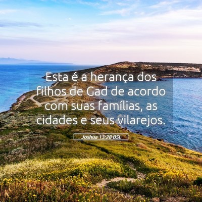 Picture 05 - Joshua 13:28 BSL - Esta é a herança dos filhos de Gad de acordo - Bible Verse Picture
