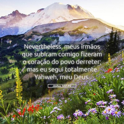 Picture 05 - Joshua 14:8 BSL - Nevertheless, meus irmãos que subiram comigo - Bible Verse Picture