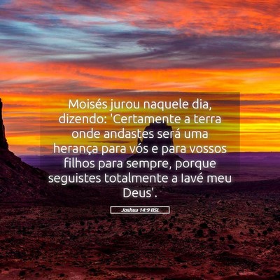 Picture 05 - Joshua 14:9 BSL - Moisés jurou naquele dia, dizendo: 'Certamente a - Bible Verse Picture