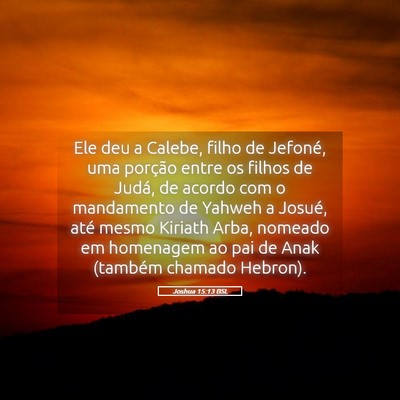 Picture 05 - Joshua 15:13 BSL - Ele deu a Calebe, filho de Jefoné, uma porção - Bible Verse Picture