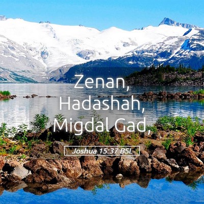 Picture 05 - Joshua 15:37 BSL - Zenan, Hadashah, Migdal - Bible Verse Picture