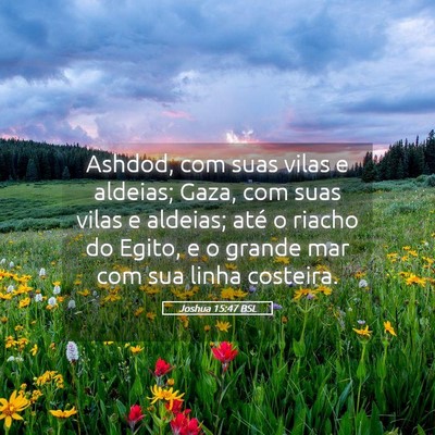 Picture 05 - Joshua 15:47 BSL - Ashdod, com suas vilas e aldeias; Gaza, com suas - Bible Verse Picture