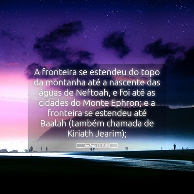 Picture 05 - Joshua 15:9 BSL - A fronteira se estendeu do topo da montanha até - Bible Verse Picture