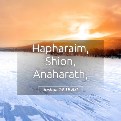 Picture 05 - Joshua 19:19 BSL - Hapharaim, Shion, - Bible Verse Picture
