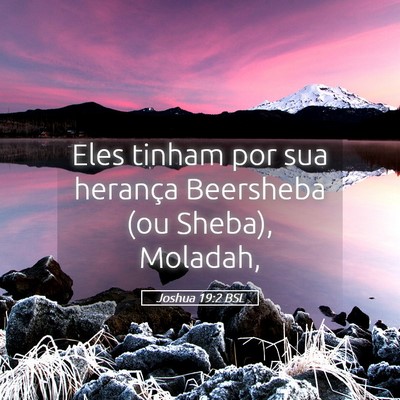 Picture 05 - Joshua 19:2 BSL - Eles tinham por sua herança Beersheba (ou - Bible Verse Picture