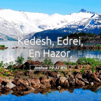Picture 05 - Joshua 19:37 BSL - Kedesh, Edrei, En - Bible Verse Picture