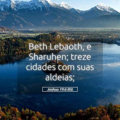 Picture 05 - Joshua 19:6 BSL - Beth Lebaoth, e Sharuhen; treze cidades com suas - Bible Verse Picture