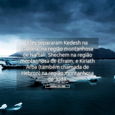 Picture 05 - Joshua 20:7 BSL - Eles separaram Kedesh na Galiléia, na região - Bible Verse Picture