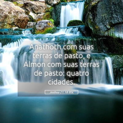 Picture 05 - Joshua 21:18 BSL - Anathoth com suas terras de pasto, e Almon com - Bible Verse Picture
