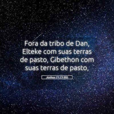 Picture 05 - Joshua 21:23 BSL - Fora da tribo de Dan, Elteke com suas terras de - Bible Verse Picture