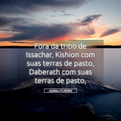 Picture 05 - Joshua 21:28 BSL - Fora da tribo de Issachar, Kishion com suas - Bible Verse Picture