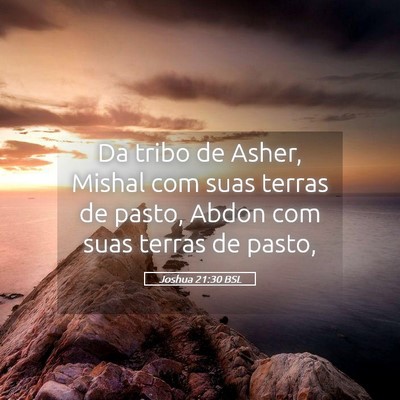 Picture 05 - Joshua 21:30 BSL - Da tribo de Asher, Mishal com suas terras de - Bible Verse Picture
