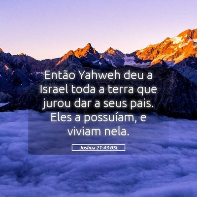 Picture 05 - Joshua 21:43 BSL - Então Yahweh deu a Israel toda a terra que jurou - Bible Verse Picture
