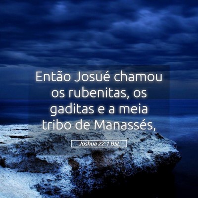 Picture 05 - Joshua 22:1 BSL - Então Josué chamou os rubenitas, os gaditas e a - Bible Verse Picture