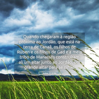 Picture 05 - Joshua 22:10 BSL - Quando chegaram à região próxima ao Jordão, - Bible Verse Picture